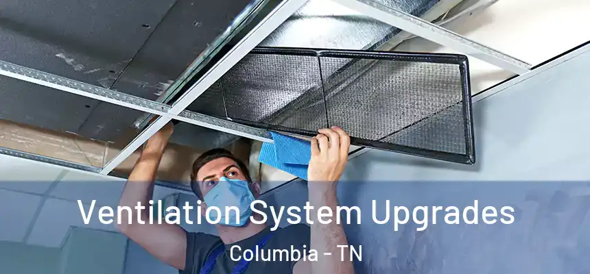  Ventilation System Upgrades Columbia - TN